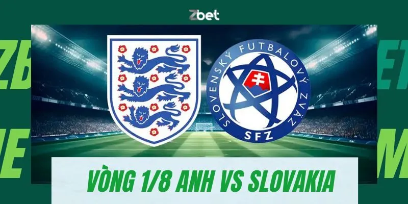 soi kèo vòng 1/8 Anh vs Slovakia