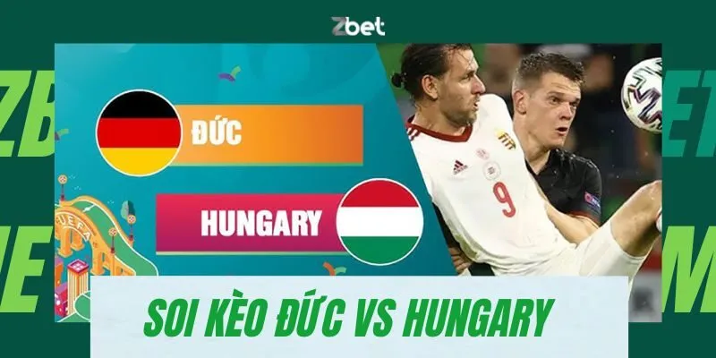 soi kèo Đức vs Hungary