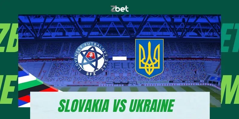 Soi kèo Slovakia vs Ukraine lúc 20h00 ngày 21/06/2024
