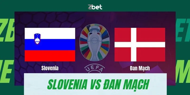 Soi kèo Slovenia vs Đan Mạch lúc 23h00 ngày 16/6/2024