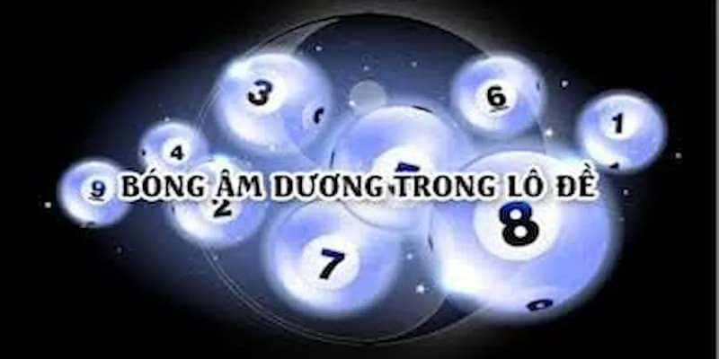 Bóng âm dương trong lô đề là gì?